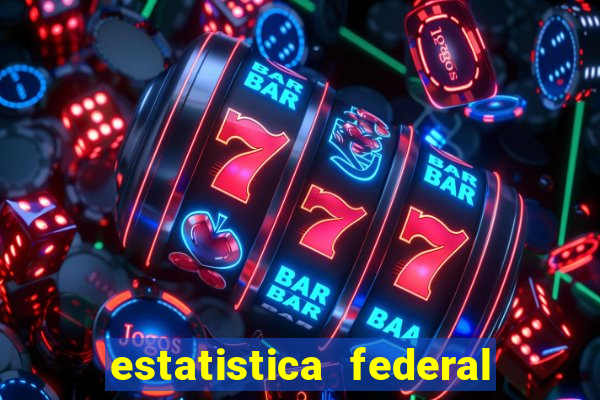 estatistica federal jogo do bicho